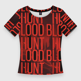 Женская футболка 3D Slim с принтом BLOOD HUNT 2022 в Екатеринбурге,  |  | blood hunt | game | hunter | tdr | vampire