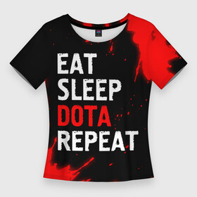 Женская футболка 3D Slim с принтом Eat Sleep Dota Repeat  Брызги в Екатеринбурге,  |  | dota | eat sleep dota repeat | logo | paint | брызги | дота | игра | игры | краска | лого | логотип | символ