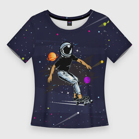 Женская футболка 3D Slim с принтом Космонавт  скейтбордист в Екатеринбурге,  |  | вселенная | звезды | космонавт | космонавт   скейтбордист | космос | планета | скет