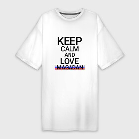 Платье-футболка хлопок с принтом Keep calm Magadan (Магадан) в Екатеринбурге,  |  | mag | magadan |  магаданская | город | магадан | россия | солнечный магадан