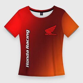 Женская футболка 3D Slim с принтом HONDA RACING в Екатеринбурге,  |  | accord | auto | civic | crv | honda | honda racing | logo | moto | motors | sport | авто | автомобиль | аккорд | гонки | лого | логотип | логотипы | марка | мото | моторс | мотоцикл | серия | символ | символы | спорт | хонда | цивик