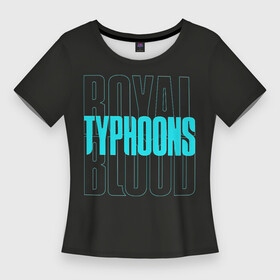 Женская футболка 3D Slim с принтом Royal Blood  Typhoons в Екатеринбурге,  |  | royal blood | typhoons | typhoons   royal blood | бен тетчер | гаражный рок | группа | королевская кровь | майк керр | рок | рок группа | роял блад | рояль блуд