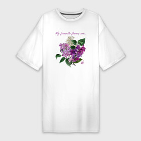 Платье-футболка хлопок с принтом Мои любимые цветы сирень букет в Екатеринбурге,  |  | ботаника | букет | букет сирени | весна | любимые цветы | сирень | фиолетовые цветы | цветочный | цветы