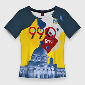 Женская футболка 3D Slim с принтом КУРСК 990 лет в Екатеринбурге,  |  | 990 | город | день | край | курск | праздник | соловьиный