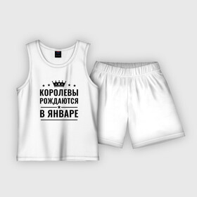 Детская пижама с шортами хлопок с принтом КОРОЛЕВЫ РОЖДАЮТСЯ В ЯНВАРЕ в Екатеринбурге,  |  | в январе | королева | месяц | рождаются | январь