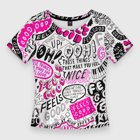 Женская футболка 3D Slim с принтом THOSE THINGS THAT MAKE YOU FEEL в Екатеринбурге,  |  | happy | inspiring | motivational | pink | quotes | words | вдохновляющие | мотивационные | розовые | слова | счастливые | цитаты