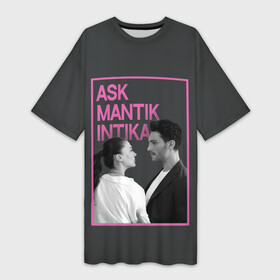 Платье-футболка 3D с принтом Ask Mantik Intikam в Екатеринбурге,  |  | любовь | любовь месть разум | озан | пара | персонажи | турецкий сериал | эсра