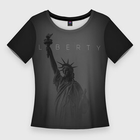 Женская футболка 3D Slim с принтом LIBERTY  СТАТУЯ СВОБОДЫ в Екатеринбурге,  |  | america | liberty | statue | usa | америка | свобода | свободы | соединенные | старана | статуя | сша | туман | штаты